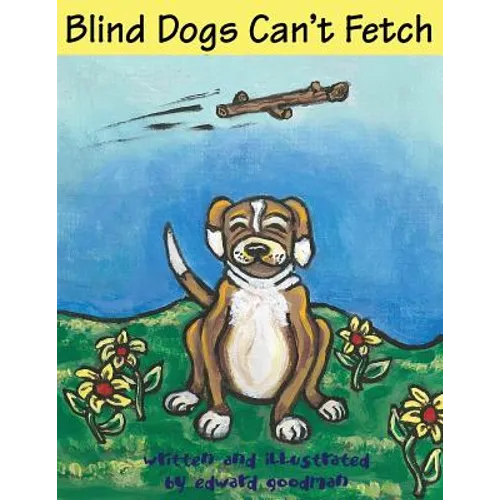 Blind Dogs Can't Fetch - Paperback