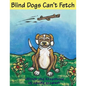 Blind Dogs Can't Fetch - Paperback