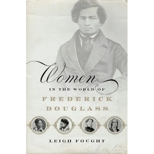 Women in the World of Frederick Douglass - Hardcover