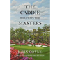 The Caddie Who Won The Masters - Paperback