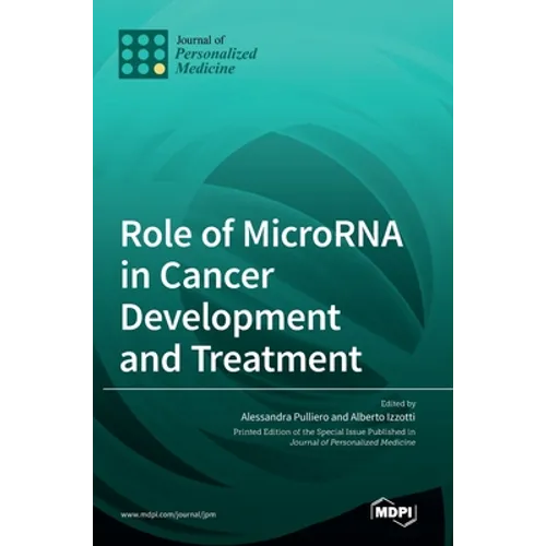 Role of MicroRNA in Cancer Development and Treatment - Hardcover