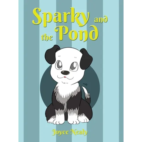 Sparky and the Pond - Hardcover