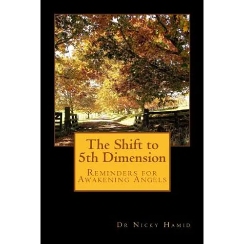The Shift to 5th Dimension: Reminders for Awakening Angels - Paperback