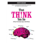 That Th!nk You Do: 60 Ways to Be Healthy, Happy & Hold Off Harm - Paperback