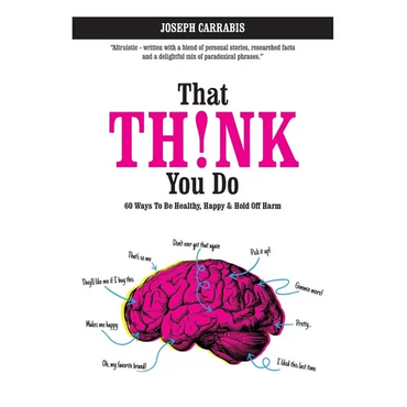 That Th!nk You Do: 60 Ways to Be Healthy, Happy & Hold Off Harm - Paperback