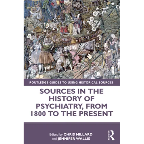 Sources in the History of Psychiatry, from 1800 to the Present - Paperback
