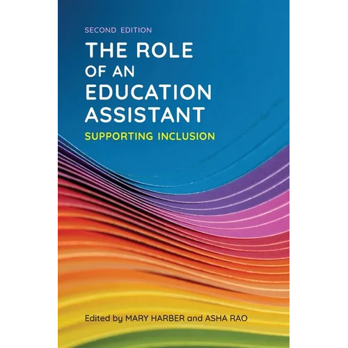 The Role of an Education Assistant, Second Edition: Supporting Inclusion - Paperback