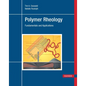 Polymer Rheology: Fundamentals and Applications - Hardcover
