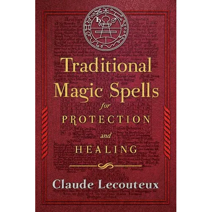 Traditional Magic Spells for Protection and Healing - Hardcover