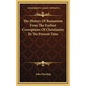 The History of Romanism from the Earliest Corruptions of Christianity to the Present Time - Hardcover