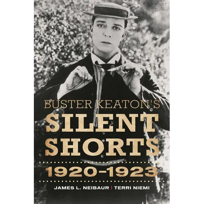 Buster Keaton's Silent Shorts: 1920-1923 - Hardcover