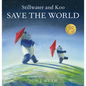 Stillwater and Koo Save the World (a Stillwater and Friends Book) - Hardcover