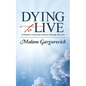 Dying to Live: A Woman's Conscious Journey through Dis-ease - Paperback