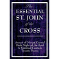 The Essential St. John of the Cross: Ascent of Mount Carmel, Dark Night of the Soul, A Spiritual Canticle of the Soul, and Twenty Poems - Paperback