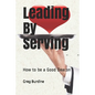 Leading by Serving: How to be a Good Deacon - Paperback