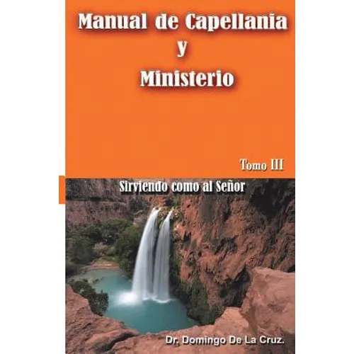 Manual de Capellania TOMO III: Sirviendo como al Senor - Paperback