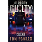 Already Guilty: A C.T. Ferguson Crime Novel - Hardcover