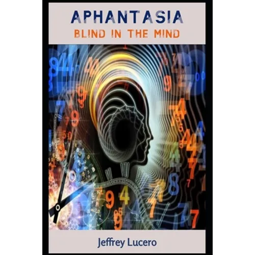 Aphantasia: Blind in the Mind - Paperback