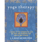 Yoga Therapy: A Guide to the Therapeutic Use of Yoga and Ayurveda for Health and Fitness - Paperback