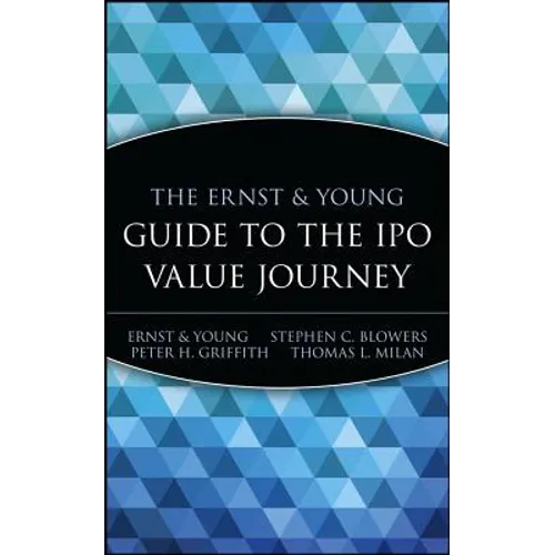 The Ernst & Young Guide to the IPO Value Journey - Hardcover