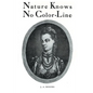 Nature Knows No Color-Line: Research into the Negro Ancestry in the White Race - Paperback
