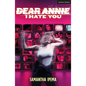 Dear Annie, I Hate You - Paperback