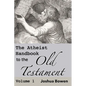 The Atheist Handbook to the Old Testament - Hardcover