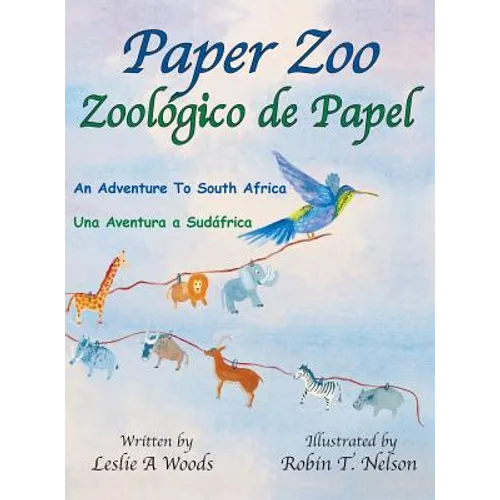 Paper Zoo / Zoológico de Papel: An Adventure to South Africa / Una Aventura a Sudáfrica - Hardcover