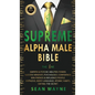 SUPREME ALPHA MALE BIBLE The 1ne: Empath & Psychic Abilities Power. Success Mindset, Psychology, Confidence. Win Friends & Influence People. Hypnosis, - Hardcover