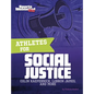 Athletes for Social Justice: Colin Kaepernick, Lebron James, and More - Hardcover