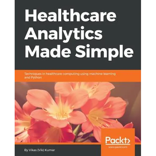 Healthcare Analytics Made Simple - Paperback