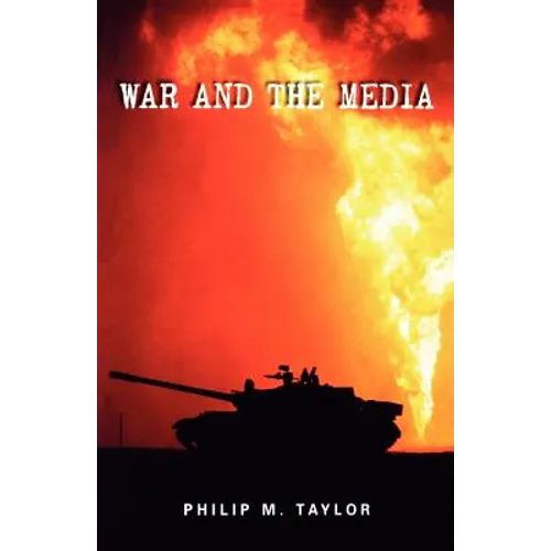 War and the Media: Propaganda and Persuasion in the Gulf War - Paperback