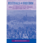 Festivals of Freedom: Memory and Meaning in African American Emancipation Celebrations, 1808-1915 - Paperback