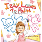 Izzy Loves to Paint - Hardcover