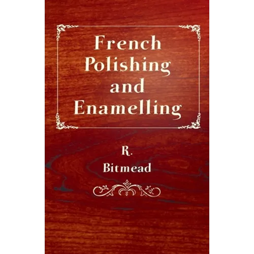 French Polishing and Enamelling - Hardcover