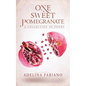 One Sweet Pomegranate: A Collection of Poems - Paperback