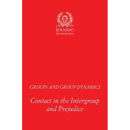Groups and Group Dynamics: Contact in the Intergroup and Prejudice - Paperback