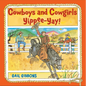 Cowboys and Cowgirls: Yippee-Yay! - Hardcover