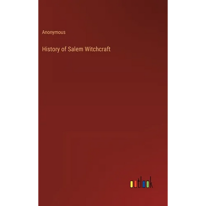 History of Salem Witchcraft - Hardcover