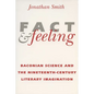 Fact and Feeling: Baconian Science and the Nineteenth-Century Literary Imagination - Paperback