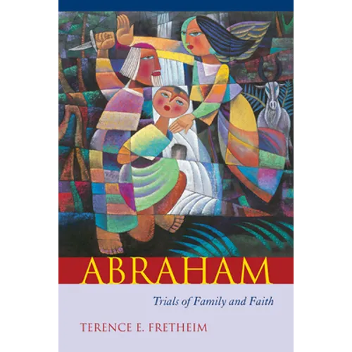 Abraham: Trials of Family and Faith - Hardcover