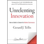 Unrelenting Innovation: How to Create a Culture for Market Dominance - Hardcover