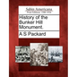 History of the Bunker Hill Monument. - Paperback