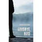 Goodbye, Bird - Hardcover