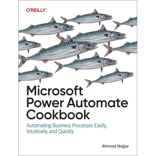 Microsoft Power Automate Cookbook: Automating Business Processes Easily, Intuitively, and Quickly - Paperback