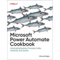Microsoft Power Automate Cookbook: Automating Business Processes Easily, Intuitively, and Quickly - Paperback