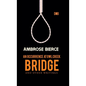An Occurrence at Owl Creek Bridge And other Writings - Hardcover