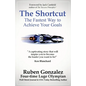 The Shortcut: The Fastest Way to Achieve Your Goals - Paperback