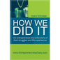 How We Did It: 100 entrepreneurs share the story of their struggles and life experiences - Paperback