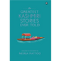 The Greatest Kashmiri Stories Ever Told - Hardcover
